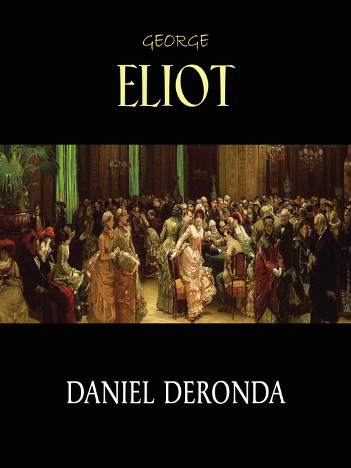 Title details for Daniel Deronda by George Eliot - Available